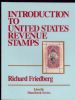 INTRODUCTION TO UNITED STATES REVENUE STAMPS Revenues 20: Handbooks Private Die Prop United States and Worldwide Philatelic Literature