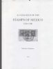 A CATALOGUE OF THE STAMPS OF MEXICO 1856-1900 Mexico 20: Handbooks Latin America United States and Worldwide Philatelic Literature