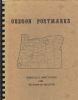 OREGON POSTMARKS: A CATALOG OF 19TH CENTURY USAGE Oregon 20: Handbooks Oregon United States and Worldwide Philatelic Literature