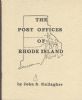 THE POST OFFICES OF RHODE ISLAND Rhode Island 20: Handbooks Rhode Island United States and Worldwide Philatelic Literature
