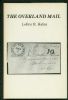 THE OVERLAND MAIL, 1849-1869 Western Postal 20: Handbooks Express Mail United States and Worldwide Philatelic Literature