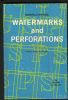WORLDWIDE WATERMARKS AND PERFORATIONS FROM 1840 TO DATE Stamp Production 20: Handbooks Stamp Production United States and Worldwide Philatelic Literature