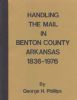 HANDLING THE MAIL IN BENTON COUNTY ARKANSAS, 1836-1976 Arkansas 20: Handbooks Arkansas United States and Worldwide Philatelic Literature