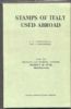 STAMPS OF ITALY USED ABROAD VOLUMES 1-6 Italy 20: Handbooks Italy United States and Worldwide Philatelic Literature