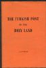 THE TURKISH POST IN THE HOLY LAND Turkey 20: Handbooks Turkey United States and Worldwide Philatelic Literature