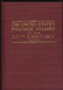 UNITED STATES POSTAGE STAMPS OF THE TWENTIETH CENTURY, VOL 4 20th Century 20: Handbooks 20th Century United States and Worldwide Philatelic Literature