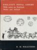 ENGLAND'S POSTAL HISTORY TO 1840 WITH NOTES ON SCOTLAND, WALES AND IRELAND Great Britain 20: Handbooks Scotland United States and Worldwide Philatelic Literature