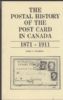 THE POSTAL HISTORY OF THE POST CARD IN CANADA, 1871-1911 Canada 20: Handbooks Postal Card United States and Worldwide Philatelic Literature