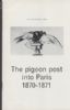 THE PIGEON POST INTO PARIS 1870-1871 France 20: Handbooks France United States and Worldwide Philatelic Literature