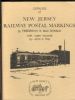 CATALOG OF NEW JERSEY RAILWAY POSTAL MARKINGS WITH ROUTE RECORDS New Jersey 20: Handbooks New Jersey United States and Worldwide Philatelic Literature