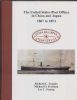 THE UNITED STATES POST OFFICES IN CHINA AND JAPAN 1867 TO 1874 Postal History 20: Handbooks Trans-Pacific United States and Worldwide Philatelic Literature