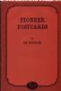 PIONEER POST CARDS; THE STORY OF MAILING CARDS TO 1898 WITH AN ILLUSTRATED CHECKLIST OF PUBLISHERS AND TITLES Deltiology 20: Handbooks Deltiology United States and Worldwide Philatelic Literature