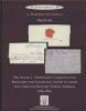 THE ALLAN L. STEINHART COLLECTION OF PRESTAMP AND STAMPLESS COVERS TO, FROM AND THROUGH BRITISH NORTH AMERICA 1685-1865 Canada 50: Auctions Cross Border United States and Worldwide Philatelic Literature
