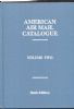 AMERICAN AIR MAIL CATALOGUE - 6TH EDITION: VOLUME TWO World Air Post 20: Handbooks World Air Post United States and Worldwide Philatelic Literature