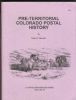 PRE-TERRITORIAL COLORADO POSTAL HISTORY Colorado 20: Handbooks Colorado United States and Worldwide Philatelic Literature