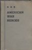 AMERICAN WAR HEROES 1920 To Date 20: Handbooks 20th Century United States and Worldwide Philatelic Literature