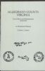 ALLEGHANY COUNTY VIRGINIA POST OFFICES AND POSTMASTERS 1804-1993, AN ILLUSTRATED HISTORY Virginia 20: Handbooks Virginia United States and Worldwide Philatelic Literature