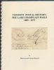 VERMONT POSTAL HISTORY: THE LAKE CHAMPLAIN MAILS 1809-1875 Vermont 20: Handbooks Vermont United States and Worldwide Philatelic Literature