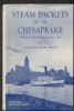 STEAM PACKETS ON THE CHESAPEAKE, A HISTORY OF THE OLD BAY LINE SINCE 1840 Oceans & Rivers 20: Handbooks Oceans & Rivers United States and Worldwide Philatelic Literature