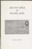 THE POST OFFICE AT WALKER, MASS APRIL 21, 1884 - JUNE 24, 1895 Massachusetts 20: Handbooks Massachusetts United States and Worldwide Philatelic Literature