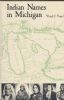 INDIAN NAMES IN MICHIGAN Michigan 20: Handbooks Michigan United States and Worldwide Philatelic Literature