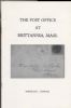 THE POST OFFICE AT BRITTANNIA, MASS OCTOBER 5, 1881 - SEPTEMBER 21, 1882 Massachusetts 20: Handbooks Massachusetts United States and Worldwide Philatelic Literature