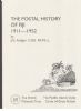 THE POSTAL HISTORY OF FIJI 1911-1952 Fiji 20: Handbooks Fiji United States and Worldwide Philatelic Literature