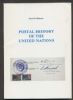 POSTAL HISTORY OF THE UNITED NATIONS United Nations 20: Handbooks United Nations United States and Worldwide Philatelic Literature