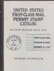 UNITED STATES FIRST-CLASS MAIL PERMIT STAMP CATALOG INCLUDING BUSINESS REPLY MAIL Meters 20: Handbooks Meters United States and Worldwide Philatelic Literature