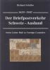 DER BRIEFPOSTVERKEHR SCHWEIZ-AUSLAND 1459-1907 - SWISS LETTER MAIL TO FOREIGN COUNTRIES Switzerland 20: Handbooks Switzerland United States and Worldwide Philatelic Literature