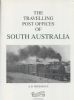 THE TRAVELLING POST OFFICES OF SOUTH AUSTRALIA South Australia 20: Handbooks PMK: Railroad United States and Worldwide Philatelic Literature