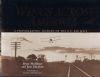 WINGS ACROSS AMERICA, A PHOTOGRAPHIC HISTORY OF THE U.S. AIR MAIL Airmail 20: Handbooks Aeronautical United States and Worldwide Philatelic Literature