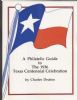 A PHILATELIC GUIDE TO THE 1936 TEXAS CENTENNIAL CELEBRATION Texas 20: Handbooks First Day Covers United States and Worldwide Philatelic Literature