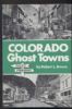 COLORADO GHOST TOWNS - PAST AND PRESENT Colorado 20: Handbooks Place Names United States and Worldwide Philatelic Literature