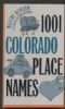 1001 COLORADO PLACE NAMES Colorado 20: Handbooks Place Names United States and Worldwide Philatelic Literature