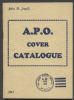 A.P.O. COVER CATALOGUE Postal Markings 20: Handbooks World War Two United States and Worldwide Philatelic Literature