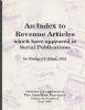 AN INDEX TO REVENUE ARTICLES WHICH HAVE APPEARED IN SERIAL PUBLICATIONS World Revenues 20: Handbooks Bibliography United States and Worldwide Philatelic Literature
