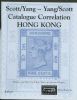 SCOTT/YANG - YANG/SCOTT CATALOGUE CORRELATION HONG KONG Hong Kong 20: Handbooks Hong Kong United States and Worldwide Philatelic Literature