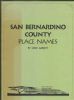 SAN BERNARDINO COUNTY PLACE NAMES California 20: Handbooks Place Names United States and Worldwide Philatelic Literature
