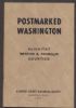 POSTMARKED WASHINGTON: KLICKITAT, BENTON & FRANKLIN COUNTIES Washington 20: Handbooks Washington United States and Worldwide Philatelic Literature