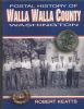 THE POSTAL HISTORY OF WALLA WALLA COUNTY WASHINGTON Washington 20: Handbooks Washington United States and Worldwide Philatelic Literature
