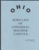 OHIO TOWN LIST OF UNIVERSAL MACHINE CANCELS Machine Cancels 20: Handbooks Ohio United States and Worldwide Philatelic Literature