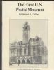 THE FIRST U.S. POSTAL MUSEUM Postal History 20: Handbooks Post Office Dept United States and Worldwide Philatelic Literature
