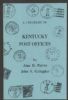 A CHECKLIST OF KENTUCKY POST OFFICES Kentucky 20: Handbooks Kentucky United States and Worldwide Philatelic Literature
