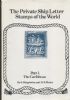 PRIVATE SHIP LETTER STAMPS OF THE WORLD, PART 1: THE CARIBBEAN Latin America 20: Handbooks Ship Letters United States and Worldwide Philatelic Literature