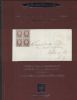 THE GUIDO CRAVERI COLLECTION OF UNITED STATES 1847 POSTAL HISTORY 1847 Issue 50: Auctions 1847 Issue United States and Worldwide Philatelic Literature
