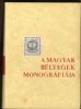 A MAGYAR BELYEGEK MONOGRAFIAJA VOLUME III: MAGYAR POSTABELYEGEK ES OSTAI BERMENTESITES 1867-1899 Hungary 20: Handbooks Postal History United States and Worldwide Philatelic Literature