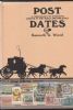 POST DATES; A CHRONOLOGY OF INTRIGUING EVENTS IN THE MAILS AND PHILATELY Gen Int 20th Cen 20: Handbooks Almanac United States and Worldwide Philatelic Literature