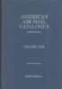 AMERICAN AIR MAIL CATALOGUE - 6TH EDITION: VOLUME ONE World Air Post 20: Handbooks World Air Post United States and Worldwide Philatelic Literature