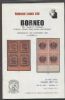 BORNEO, THE JACQUI O COLLECTION OF BRUNEI, LABUAN, NORTH BORNEO AND SARAWAK North Borneo 50: Auctions Labuan United States and Worldwide Philatelic Literature